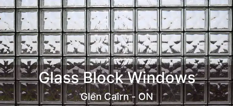  Glass Block Windows Glen Cairn - ON