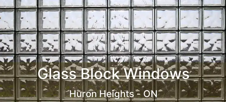  Glass Block Windows Huron Heights - ON