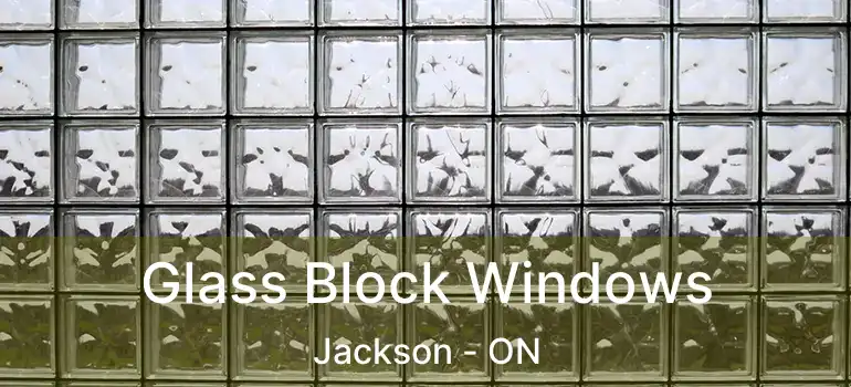  Glass Block Windows Jackson - ON