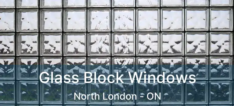  Glass Block Windows North London - ON
