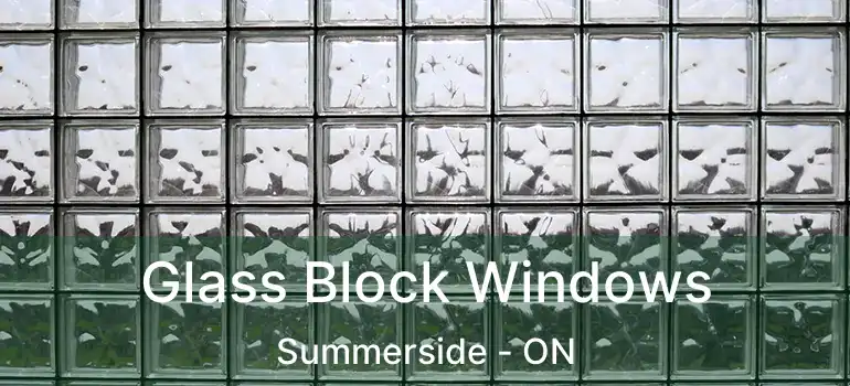  Glass Block Windows Summerside - ON