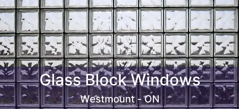  Glass Block Windows Westmount - ON