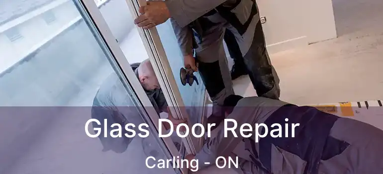  Glass Door Repair Carling - ON