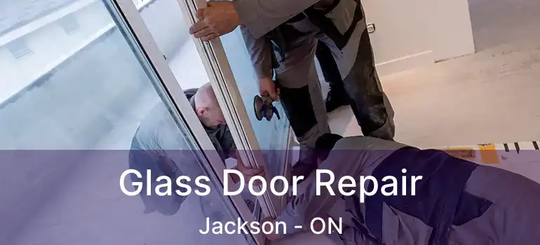  Glass Door Repair Jackson - ON