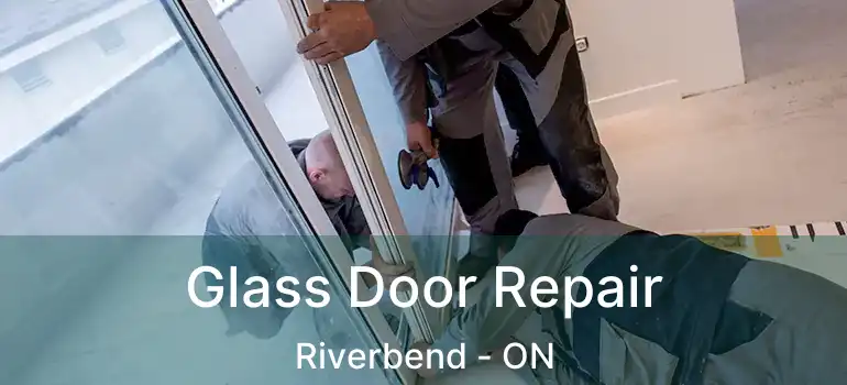  Glass Door Repair Riverbend - ON