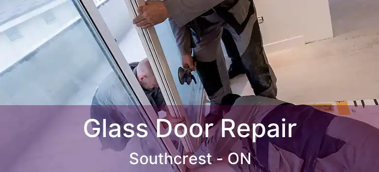  Glass Door Repair Southcrest - ON