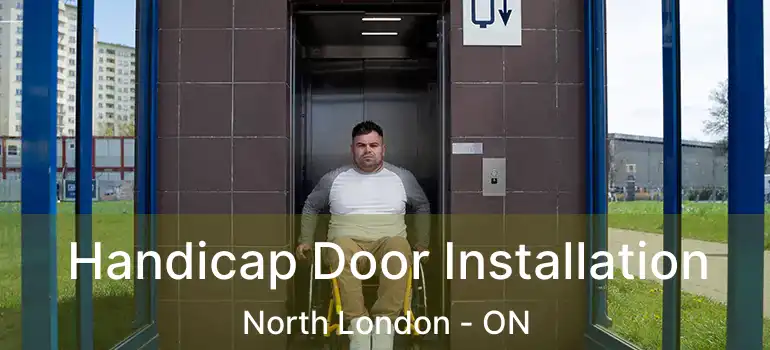  Handicap Door Installation North London - ON