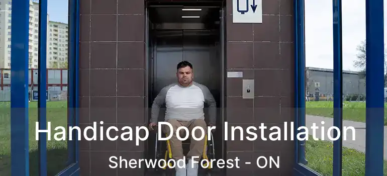  Handicap Door Installation Sherwood Forest - ON