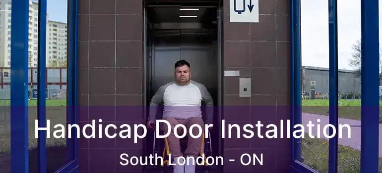  Handicap Door Installation South London - ON