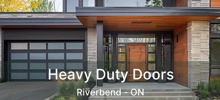  Heavy Duty Doors Riverbend - ON