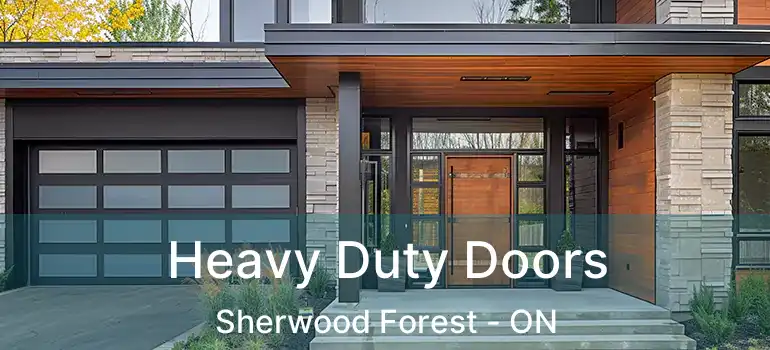  Heavy Duty Doors Sherwood Forest - ON