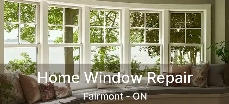  Home Window Repair Fairmont - ON
