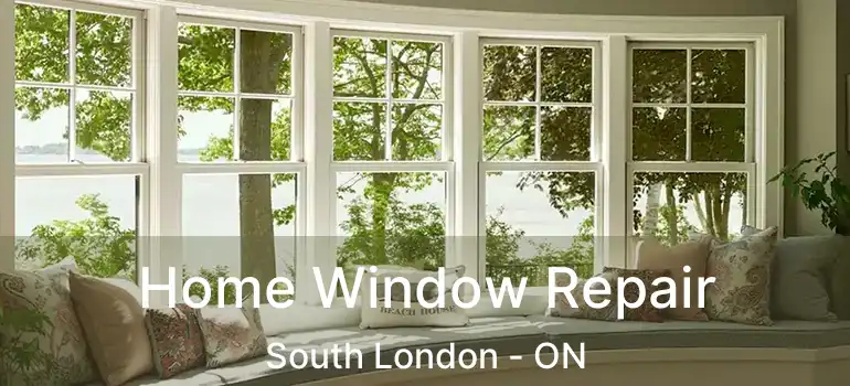  Home Window Repair South London - ON