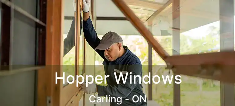  Hopper Windows Carling - ON