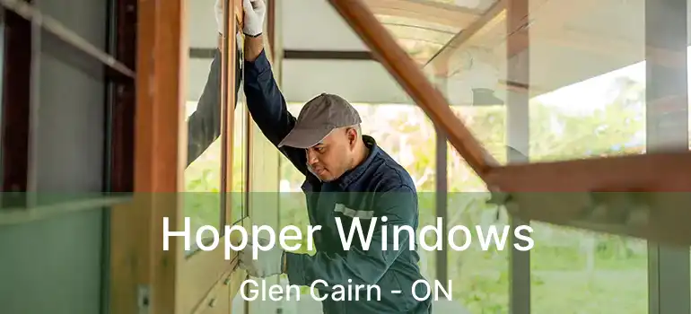  Hopper Windows Glen Cairn - ON