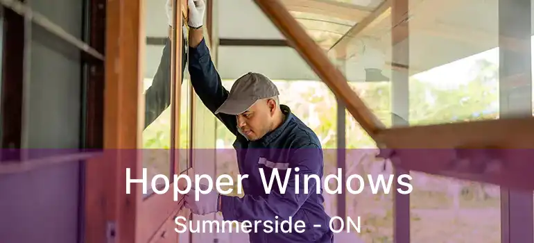  Hopper Windows Summerside - ON