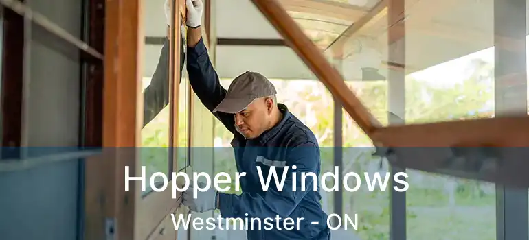  Hopper Windows Westminster - ON