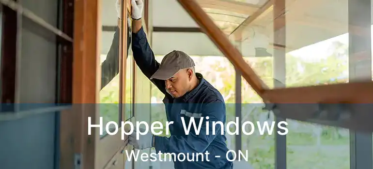  Hopper Windows Westmount - ON