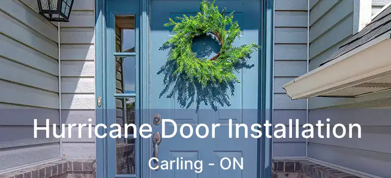  Hurricane Door Installation Carling - ON