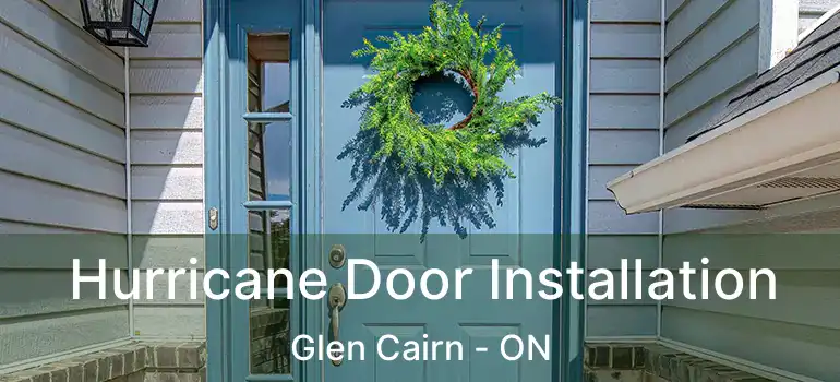  Hurricane Door Installation Glen Cairn - ON
