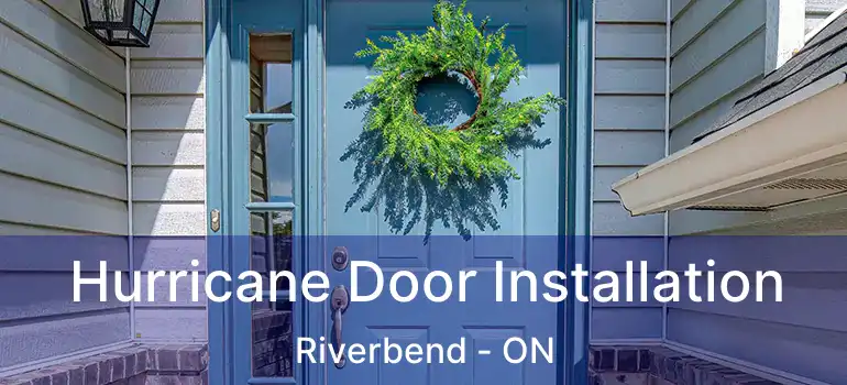  Hurricane Door Installation Riverbend - ON