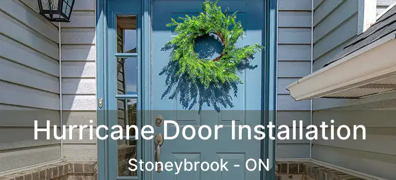  Hurricane Door Installation Stoneybrook - ON