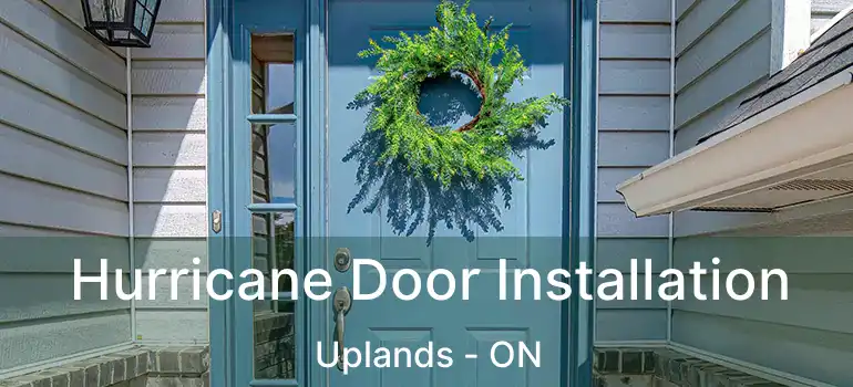  Hurricane Door Installation Uplands - ON