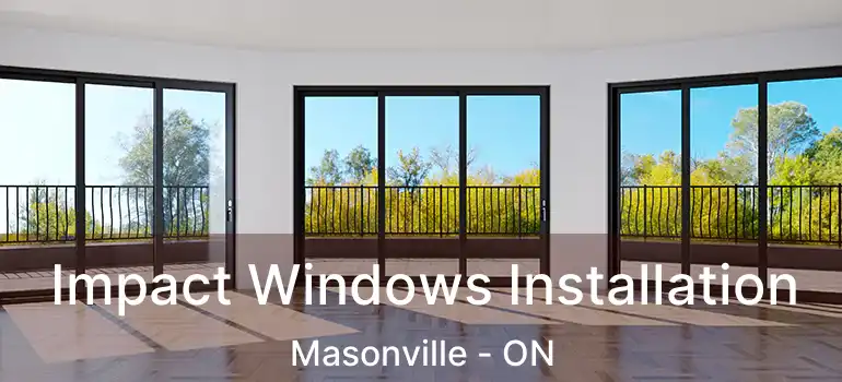  Impact Windows Installation Masonville - ON