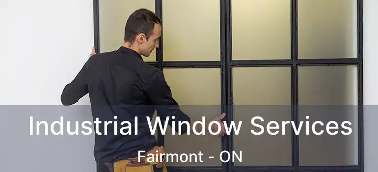  Industrial Window Services Fairmont - ON