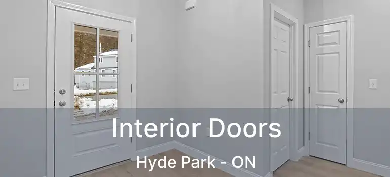  Interior Doors Hyde Park - ON