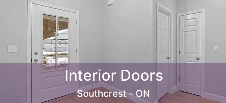  Interior Doors Southcrest - ON