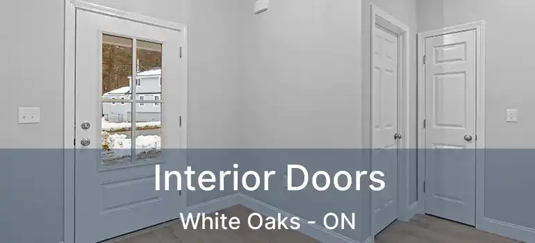  Interior Doors White Oaks - ON
