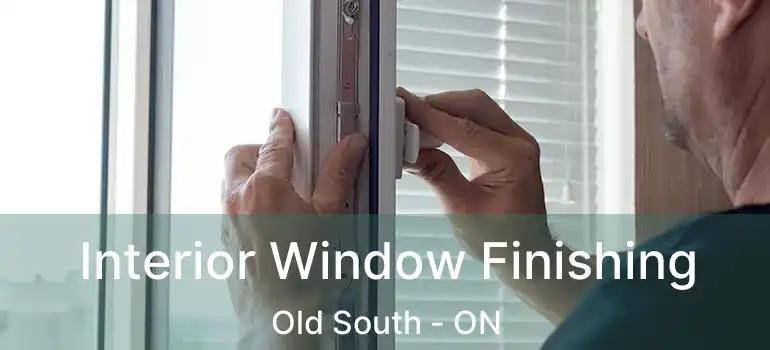  Interior Window Finishing Old South - ON