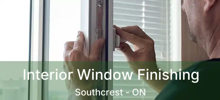  Interior Window Finishing Southcrest - ON