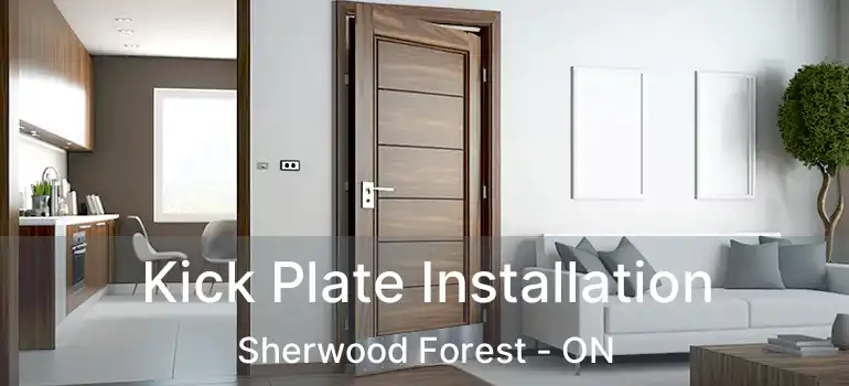  Kick Plate Installation Sherwood Forest - ON