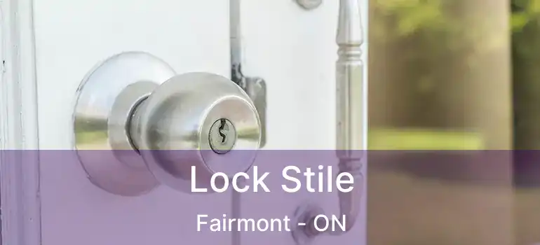  Lock Stile Fairmont - ON
