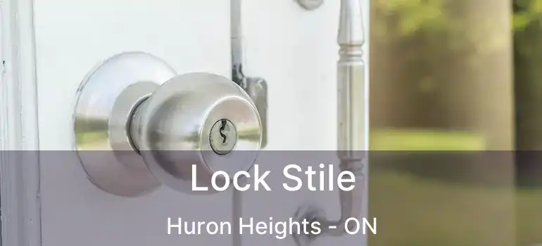  Lock Stile Huron Heights - ON