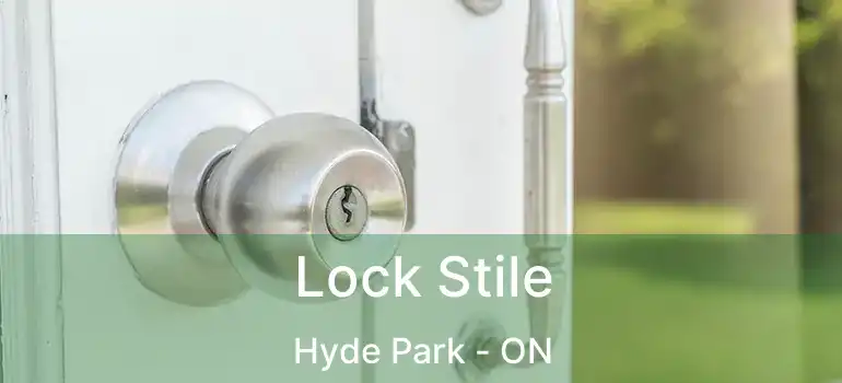  Lock Stile Hyde Park - ON