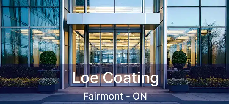  Loe Coating Fairmont - ON