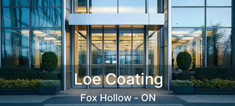  Loe Coating Fox Hollow - ON