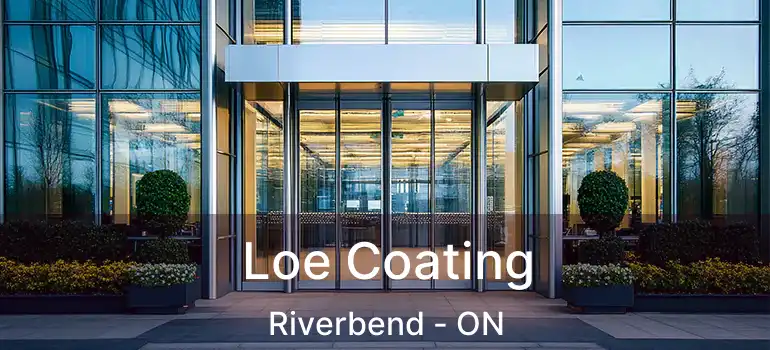  Loe Coating Riverbend - ON