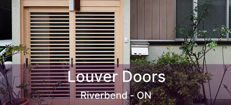  Louver Doors Riverbend - ON