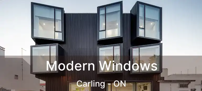  Modern Windows Carling - ON
