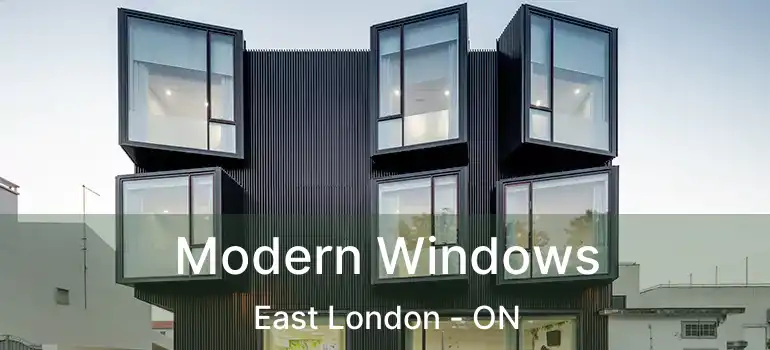  Modern Windows East London - ON