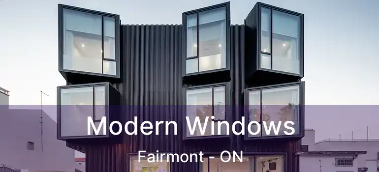  Modern Windows Fairmont - ON