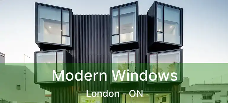  Modern Windows London - ON