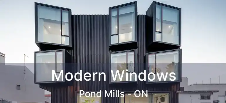  Modern Windows Pond Mills - ON
