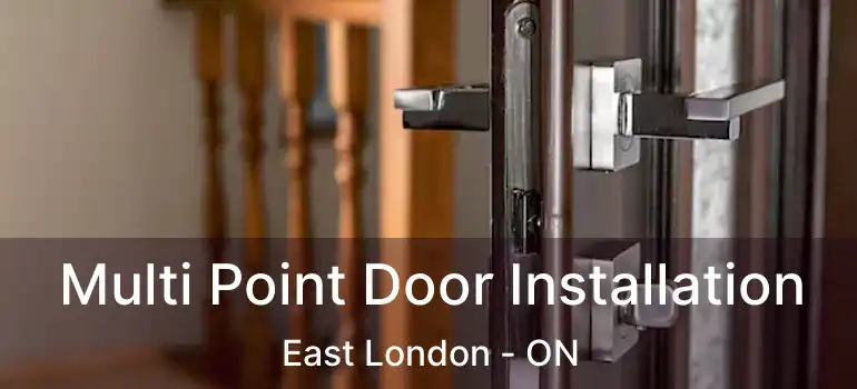  Multi Point Door Installation East London - ON
