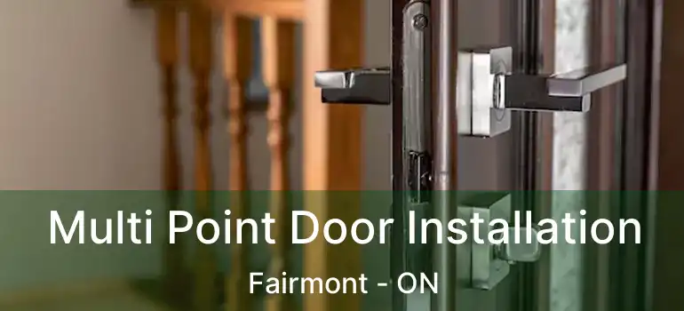  Multi Point Door Installation Fairmont - ON