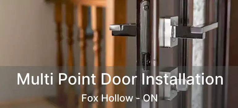  Multi Point Door Installation Fox Hollow - ON